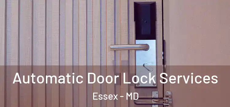  Automatic Door Lock Services Essex - MD