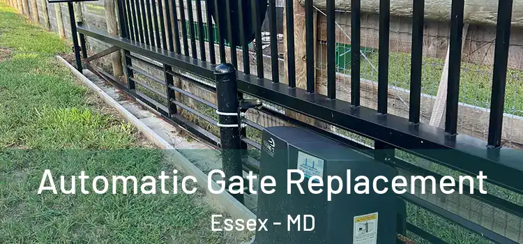  Automatic Gate Replacement Essex - MD