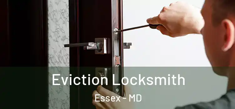  Eviction Locksmith Essex - MD