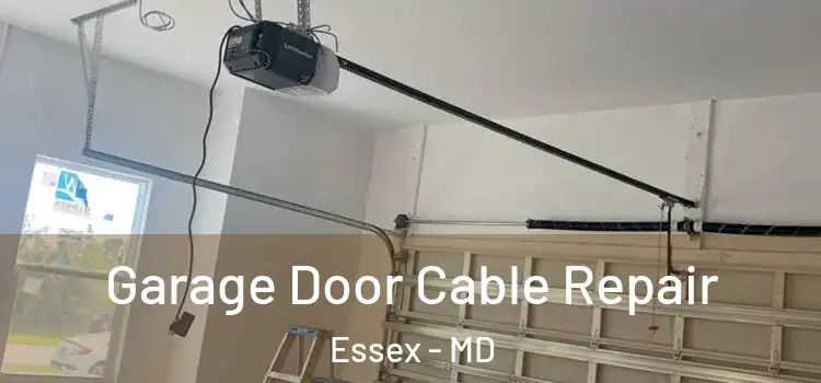  Garage Door Cable Repair Essex - MD