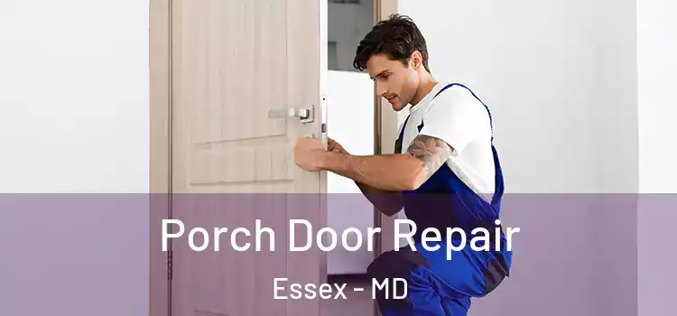  Porch Door Repair Essex - MD