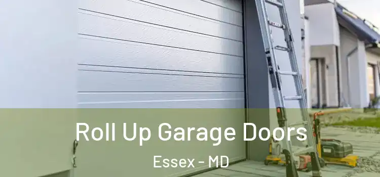  Roll Up Garage Doors Essex - MD