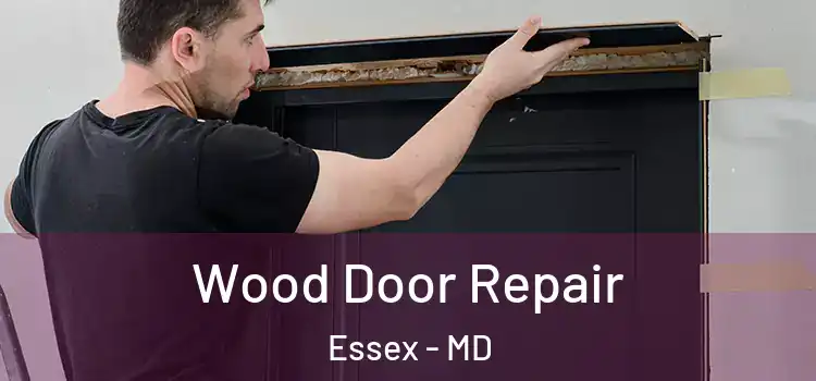  Wood Door Repair Essex - MD